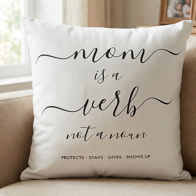 Black Script Mom Is a Verb Mother Keepsake Throw Pillow (Creator Uploaded)