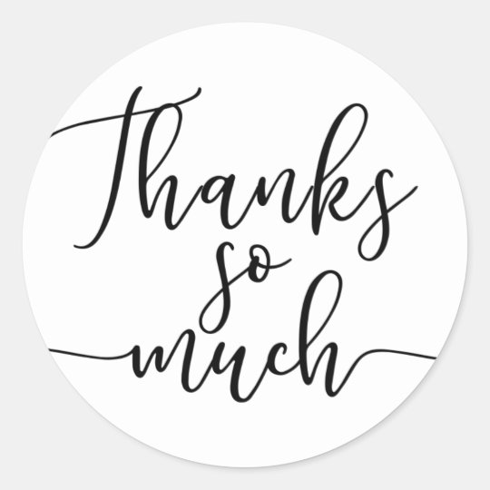 Black Script Type Thank You Thanks So Much Classic Round Sticker