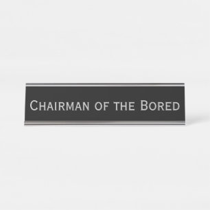 Black Silver 'Chairman of the Bored' Funny Pun Desk Name Plate