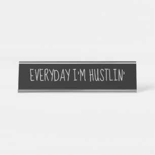 Black Silver 'Everyday I'm Hustlin' Funny Pun Desk Name Plate