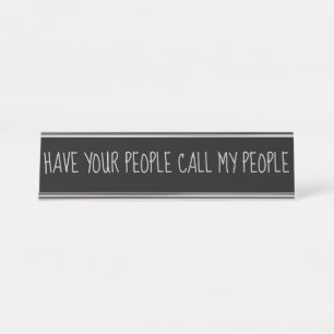 Black Silver Have your people call my people pun Desk Name Plate