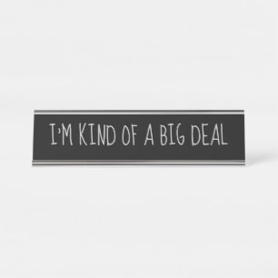 Black Silver 'I'm Kind of a Big Deal' Funny Pun Desk Name Plate