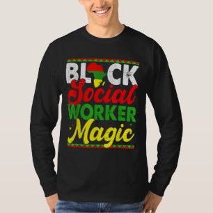 Black Social Worker Magic Black History Month Prou T-Shirt