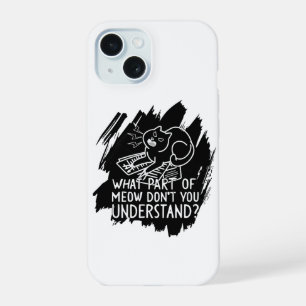 Black Splash Funny Cat Quote iPhone 15 Case