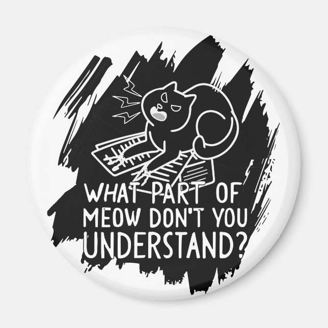 Black Splash Funny Cat Quote Magnet (Front)