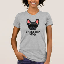 Black Tan French Bulldog Frenchie Dog Mom T-Shirt