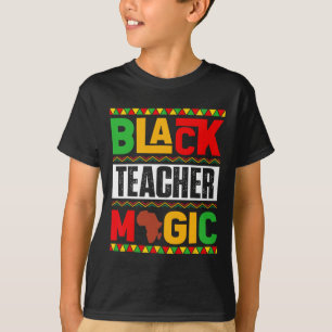 Black Teacher Magic African American Black History T-Shirt
