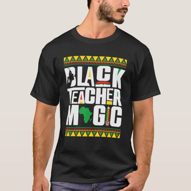 Black Teacher Magic Afro African Black History Mon T-Shirt (Front)