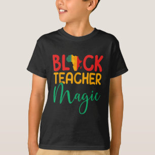 Black Teacher Magic - Afro American Black Melanin  T-Shirt