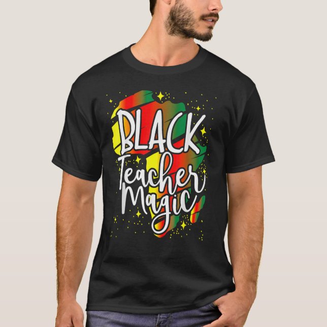 Black Teacher Magic Black History Month Afro Afric T-Shirt (Front)