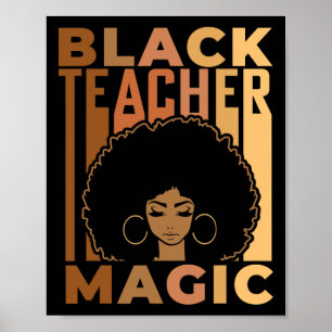 Black Teacher Magic Black History Month Melanin Me Poster