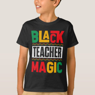 Black Teacher Magic Black History Month Teacher Ju T-Shirt