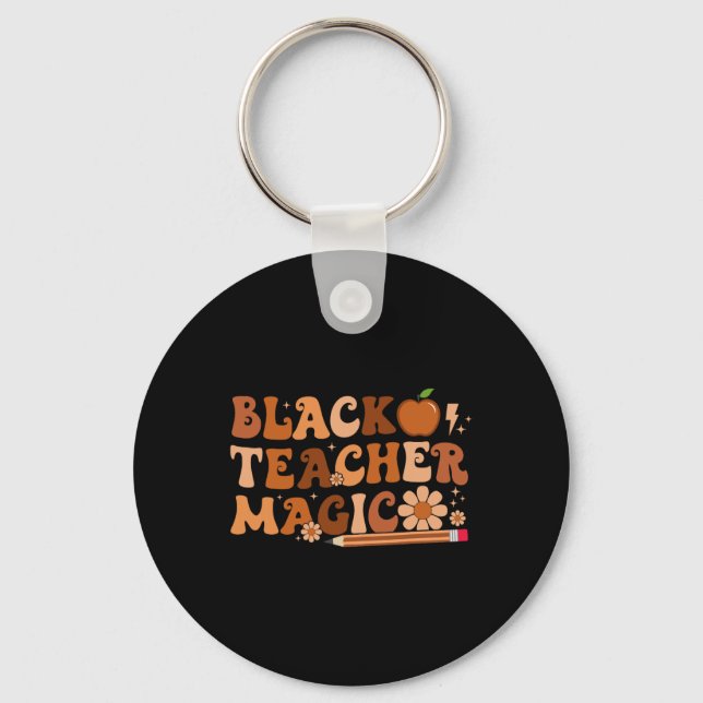 Black Teacher Magic Educators Black History Month  Keychain (Front)