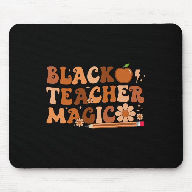 Black Teacher Magic Educators Black History Month  Mouse Pad (Front)