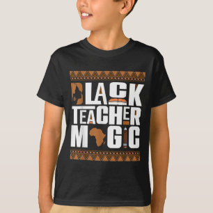 Black Teacher Magic Melanin Teacher Black History T-Shirt