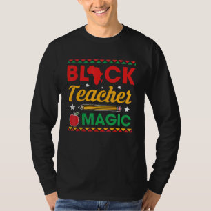 Black Teacher Magic Proud Black History Month Men  T-Shirt