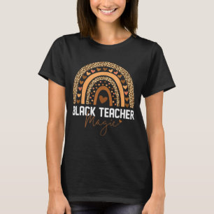 Black Teacher Magic Rainbow Black History Month Fo T-Shirt