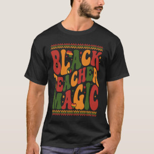 Black Teacher Magic Retro Groovy Teacher Black His T-Shirt