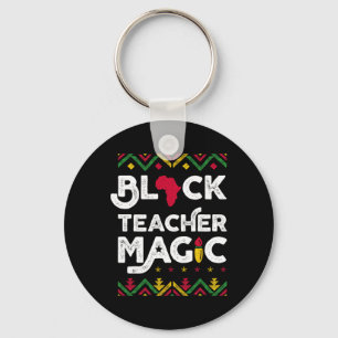 Black Teacher Magic Shirt Teacher Black History Mo Keychain