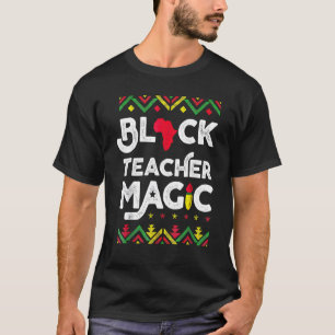 Black Teacher Magic Teacher Black History Month T-Shirt