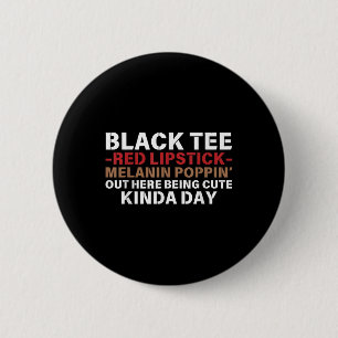 Black Tee Red Lipstick Melanin Brown Skin Black Hi 2 Inch Round Button