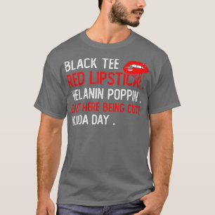 Black Tee Red Lipstick Melanin Poppin Out Here Bei
