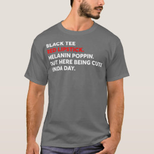 Black Tee Red Lipstick Melanin Poppin Out Here Bei