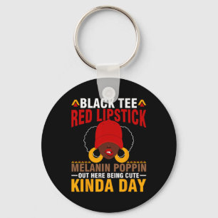 Black Tee Red Lipstick Melanin Poppin Out Here Bei Keychain