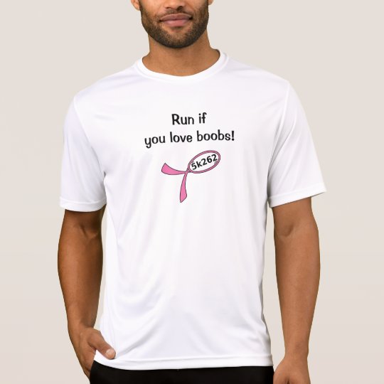Black text: Run if you love boobs T-Shirt