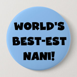 Black Text World's Best-est Nani T-shirts and Gift 4 Inch Round Button