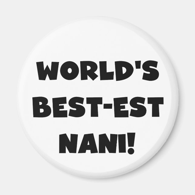 Black Text World's Best-est Nani T-shirts and Gift Magnet (Front)
