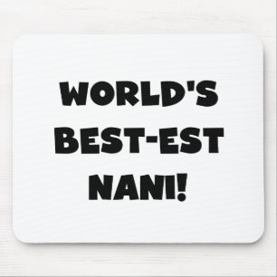 Black Text World's Best-est Nani T-shirts and Gift Mouse Pad