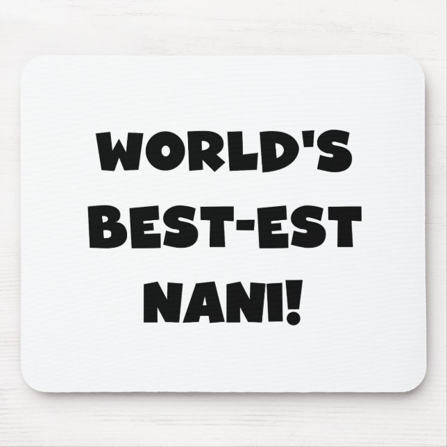 Black Text World's Best-est Nani T-shirts and Gift Mouse Pad (Front)