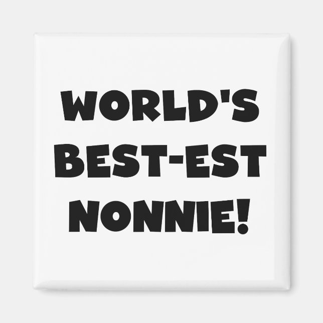 Black Text World's Best-est Nonnie Gifts Magnet (Front)