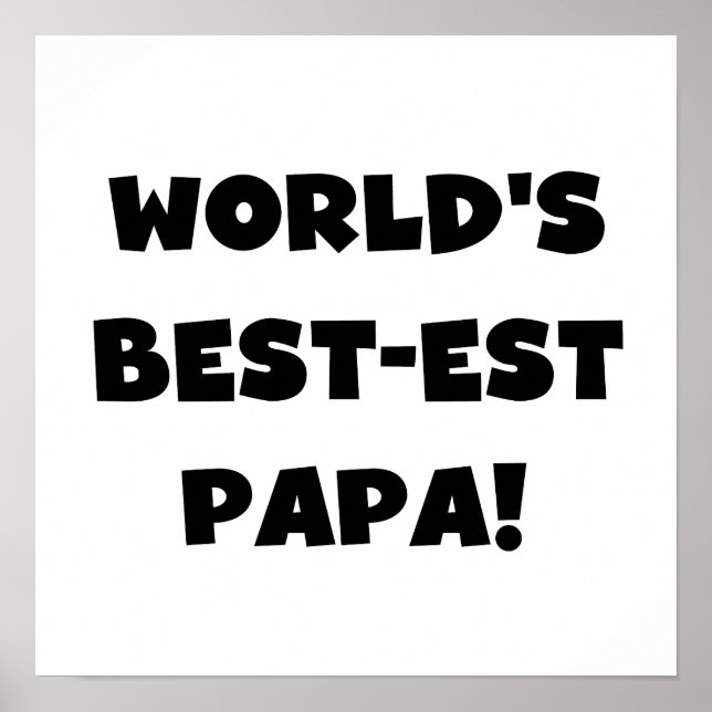 Black Text World's Best-est Papa Tshirts and Gifts Poster (Front)
