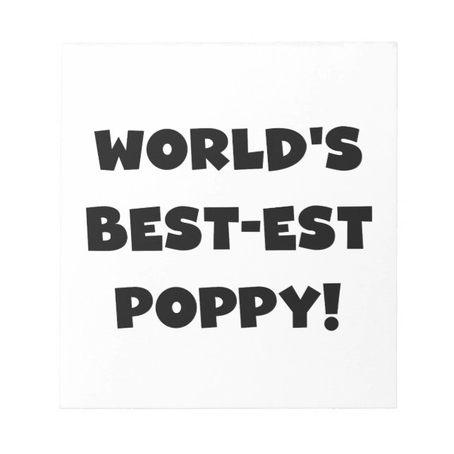 Black Text World's Best-est Poppy Gifts Notepad (Front)