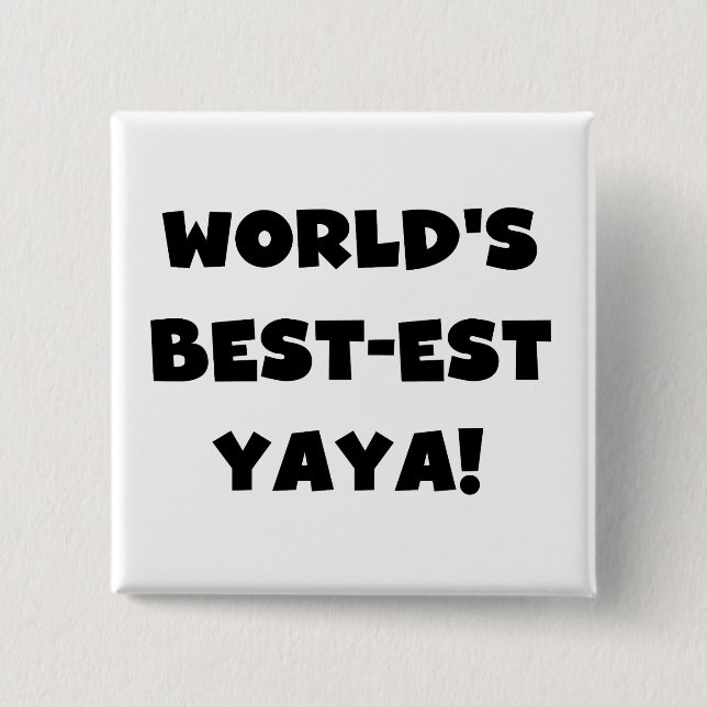 Black Text World's Best-est Yaya Gifts 2 Inch Square Button (Front)