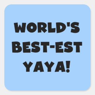 Black Text World's Best-est Yaya Gifts Square Sticker