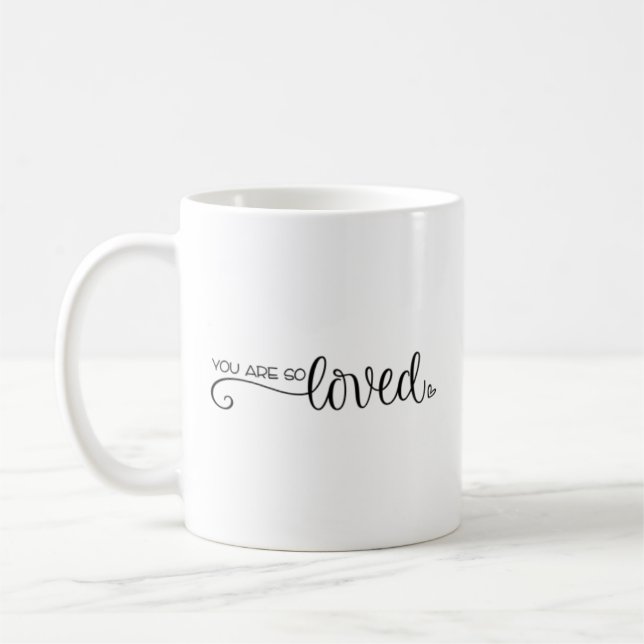 Black Text "You Are So Loved" Coffee Mug (Left)