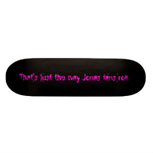 Black, That's just the way Jonas fans roll. Skateboard