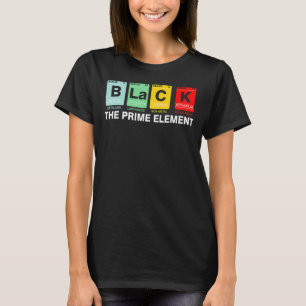 Black The Prime Element Black History Month BLM Ci T-Shirt