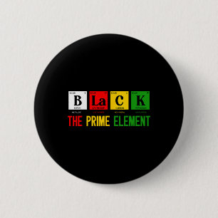 Black The Prime Element Black History Month Period 2 Inch Round Button