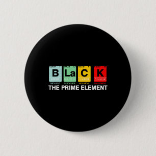 Black The Prime Element Black History Month Period 2 Inch Round Button