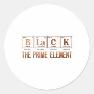 Black The Prime Element Black History Month Period Classic Round Sticker