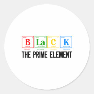 Black The Prime Element Black History Month Period Classic Round Sticker