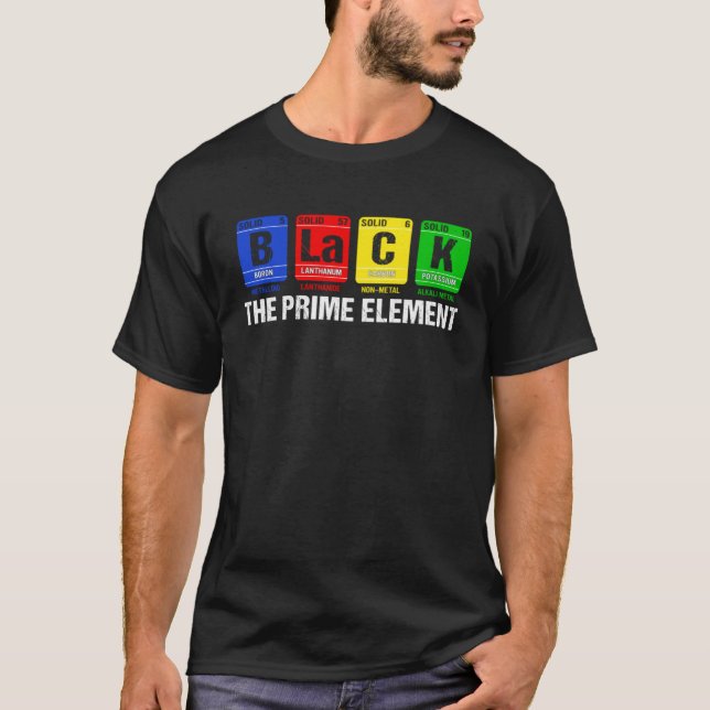 Black The Prime Element Black History Month Period T-Shirt (Front)