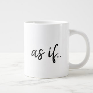 Black Typography As If Funny Large Coffee Mug