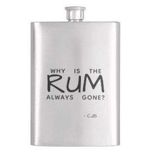 Black Typography Why is the Rum always gone? Hip Flask