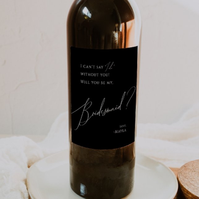 Black Whimsical Script Bridesmaid Proposal Wine Label (Creator Uploaded)