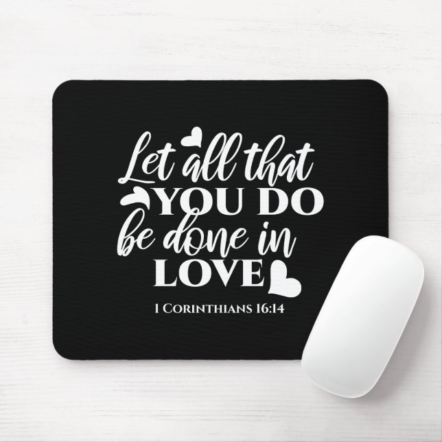 Black & White 1 Corinthians 16:14 Bible Verse Art Mouse Pad (With Mouse)